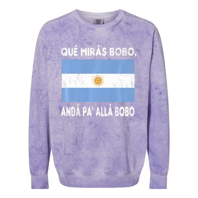 Qué Mirás Bobo, Andá Pa' Allá Funny Sarcastic Speech Argentina Flag Colorblast Crewneck Sweatshirt