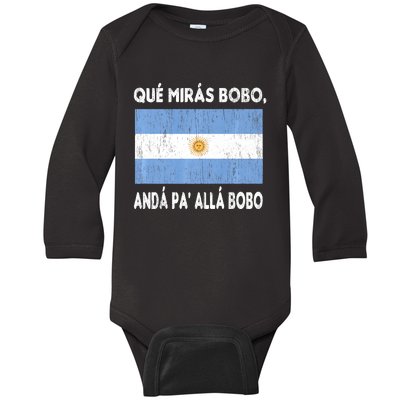 Qué Mirás Bobo, Andá Pa' Allá Funny Sarcastic Speech Argentina Flag Baby Long Sleeve Bodysuit