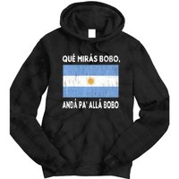 Qué Mirás Bobo, Andá Pa' Allá Funny Sarcastic Speech Argentina Flag Tie Dye Hoodie