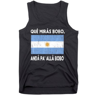 Qué Mirás Bobo, Andá Pa' Allá Funny Sarcastic Speech Argentina Flag Tank Top