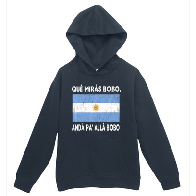 Qué Mirás Bobo, Andá Pa' Allá Funny Sarcastic Speech Argentina Flag Urban Pullover Hoodie