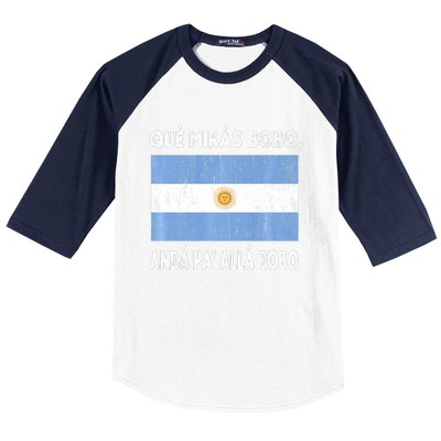 Qué Mirás Bobo, Andá Pa' Allá Funny Sarcastic Speech Argentina Flag Baseball Sleeve Shirt