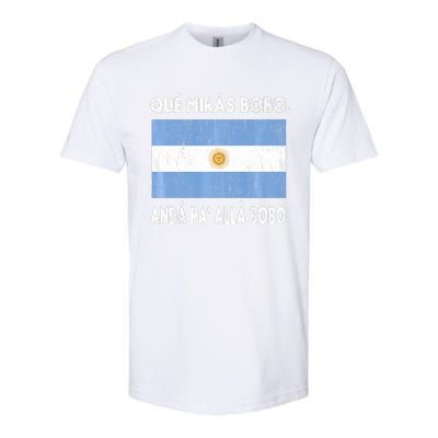 Qué Mirás Bobo, Andá Pa' Allá Funny Sarcastic Speech Argentina Flag Softstyle CVC T-Shirt