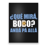 Qué Miras Bobo Qué Mira Bobo Andá Pa' Allá Poster