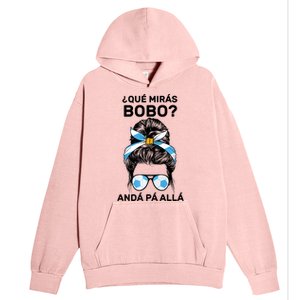 Qué Mirás Bobo, Andá Pa' Allá Messy Bun Urban Pullover Hoodie