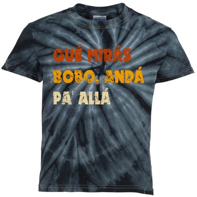 Qué Mirás Bobo, Andá Pa' Allá Tee Vintage Distressed Funny Kids Tie-Dye T-Shirt