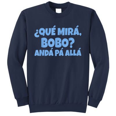 Qué Miras Bobo, Qué Mira Bobo Sweatshirt