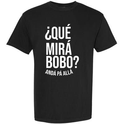 Qué Miras Bobo Qué Mira Bobo Argentina Garment-Dyed Heavyweight T-Shirt