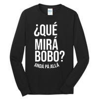 Qué Miras Bobo Qué Mira Bobo Argentina Tall Long Sleeve T-Shirt