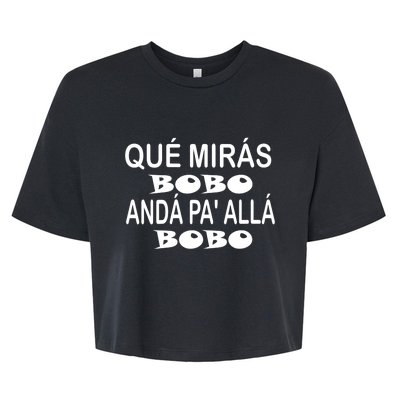 Qué Mirás Bobo, Andá Pa' Allá Funny Speech Argentina Meme Bella+Canvas Jersey Crop Tee