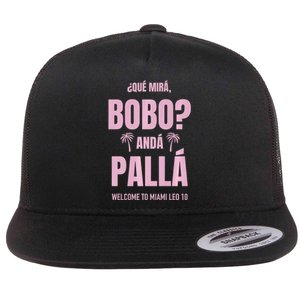 Que Mira Bobo Anda Palla Miami Leo 10 Flat Bill Trucker Hat