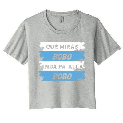 Qué Mirás Bobo, Andá Pa' Allá Funny Speech Women's Crop Top Tee