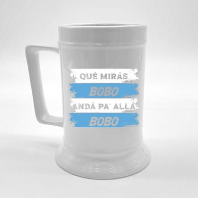 Qué Mirás Bobo, Andá Pa' Allá Funny Speech Beer Stein