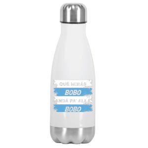 Qué Mirás Bobo, Andá Pa' Allá Funny Speech Stainless Steel Insulated Water Bottle