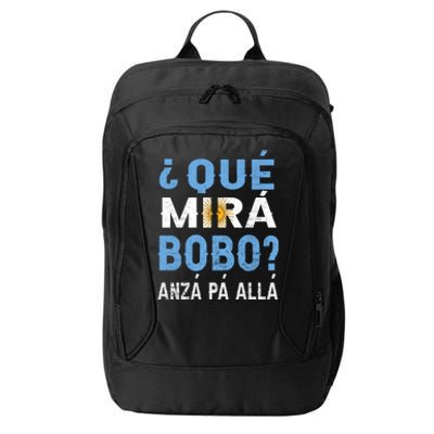 Qué Mirás Bobo, Andá Pa' Allá Funny Speech Argentina Flag Gift City Backpack