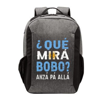 Qué Mirás Bobo, Andá Pa' Allá Funny Speech Argentina Flag Gift Vector Backpack