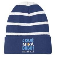 Qué Mirás Bobo, Andá Pa' Allá Funny Speech Argentina Flag Gift Striped Beanie with Solid Band