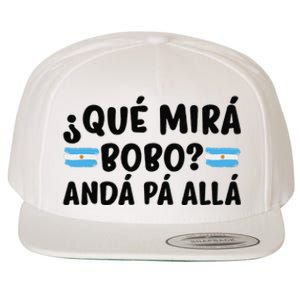 Qué Miras Bobo Qué Mira Bobo Argentina Wool Snapback Cap