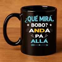 Qué Miras Bobo anda pa alla Qué Mira Bobo 11oz C Handle Ceramic Mug
