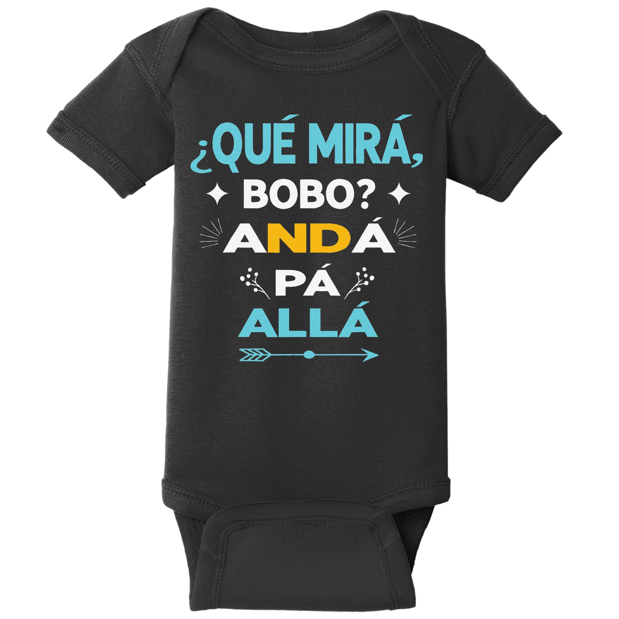 Qué Miras Bobo anda pa alla Qué Mira Bobo Baby Bodysuit