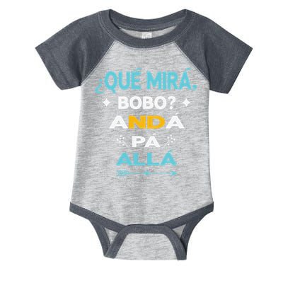 Qué Miras Bobo anda pa alla Qué Mira Bobo Infant Baby Jersey Bodysuit