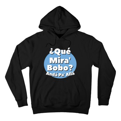 Qué Miras Bobo Qué Mira Bobo? Andá Pa' Allá | Meme Hoodie