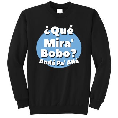 Qué Miras Bobo Qué Mira Bobo? Andá Pa' Allá | Meme Sweatshirt