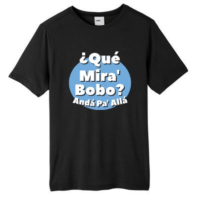 Qué Miras Bobo Qué Mira Bobo? Andá Pa' Allá | Meme Tall Fusion ChromaSoft Performance T-Shirt