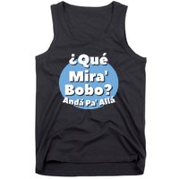 Qué Miras Bobo Qué Mira Bobo? Andá Pa' Allá | Meme Tank Top