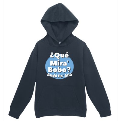 Qué Miras Bobo Qué Mira Bobo? Andá Pa' Allá | Meme Urban Pullover Hoodie