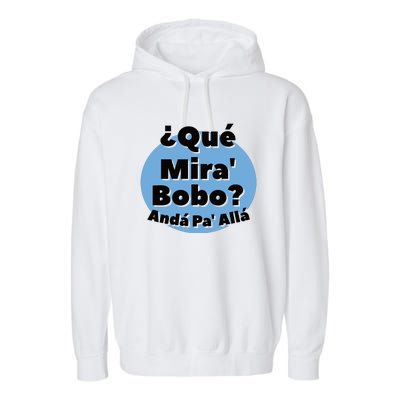 Qué Miras Bobo Qué Mira Bobo? Andá Pa' Allá | Meme Garment-Dyed Fleece Hoodie