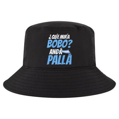 Qué Mirás Bobo, Andá Pa' Allá Funny Design Cool Comfort Performance Bucket Hat