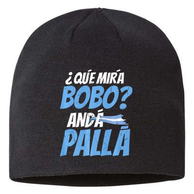 Qué Mirás Bobo, Andá Pa' Allá Funny Design Sustainable Beanie