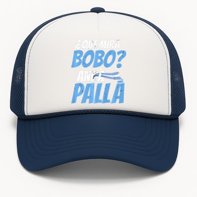 Qué Mirás Bobo, Andá Pa' Allá Funny Design Trucker Hat