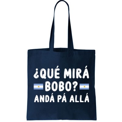 Qué Mira Bobo Qué Miras Bobo Argentina Soccer Tote Bag