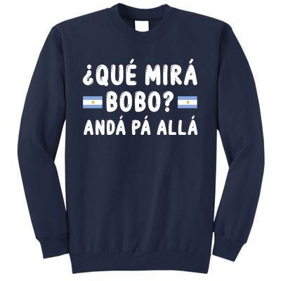 Qué Mira Bobo Qué Miras Bobo Argentina Soccer Tall Sweatshirt