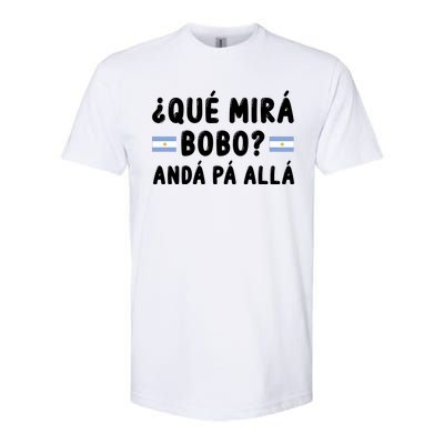 Qué Mira Bobo Qué Miras Bobo Argentina Soccer Softstyle CVC T-Shirt