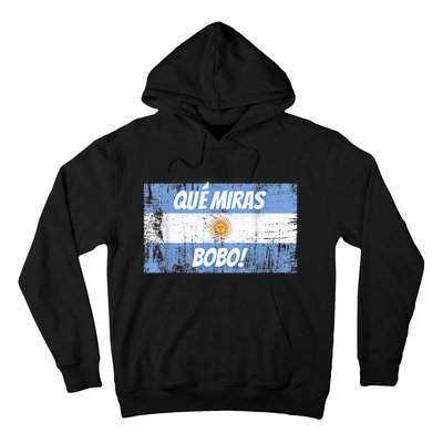 Que miras bobo Bandera Argentina Flag Fun Football-Fan Gift Hoodie