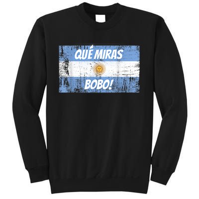 Que miras bobo Bandera Argentina Flag Fun Football-Fan Gift Sweatshirt