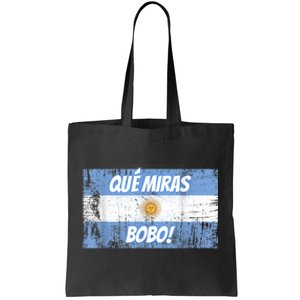 Que miras bobo Bandera Argentina Flag Fun Football-Fan Gift Tote Bag