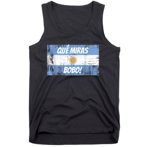 Que miras bobo Bandera Argentina Flag Fun Football-Fan Gift Tank Top