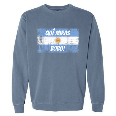 Que miras bobo Bandera Argentina Flag Fun Football-Fan Gift Garment-Dyed Sweatshirt