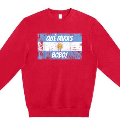 Que miras bobo Bandera Argentina Flag Fun Football-Fan Gift Premium Crewneck Sweatshirt