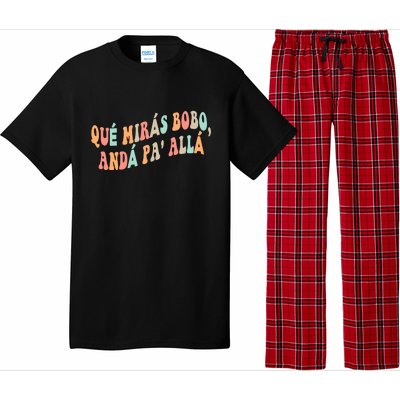 Qué Mirás Bobo, Andá Pa' Allá Funny Sarcastic Speech Pajama Set