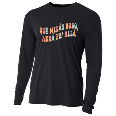 Qué Mirás Bobo, Andá Pa' Allá Funny Sarcastic Speech Cooling Performance Long Sleeve Crew