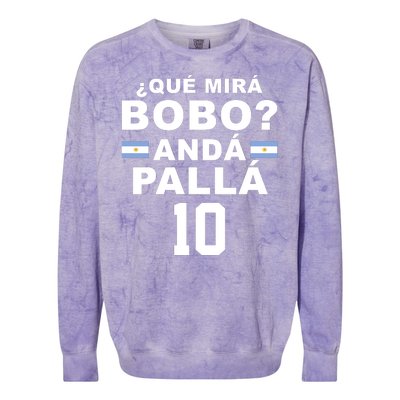 Qué Mira Bobo Anda Palla 10 Argentina Soccer Colorblast Crewneck Sweatshirt