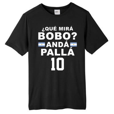 Qué Mira Bobo Anda Palla 10 Argentina Soccer Tall Fusion ChromaSoft Performance T-Shirt