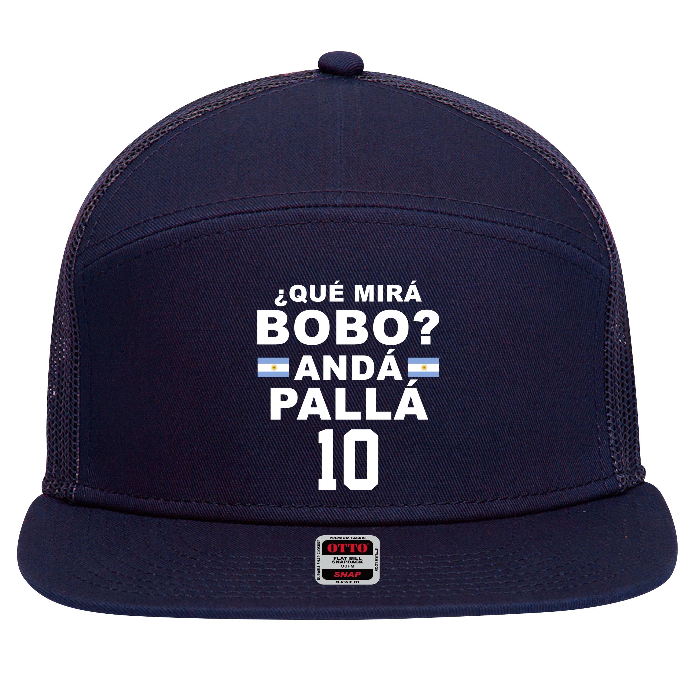 Qué Mira Bobo Anda Palla 10 Argentina Soccer 7 Panel Mesh Trucker Snapback Hat