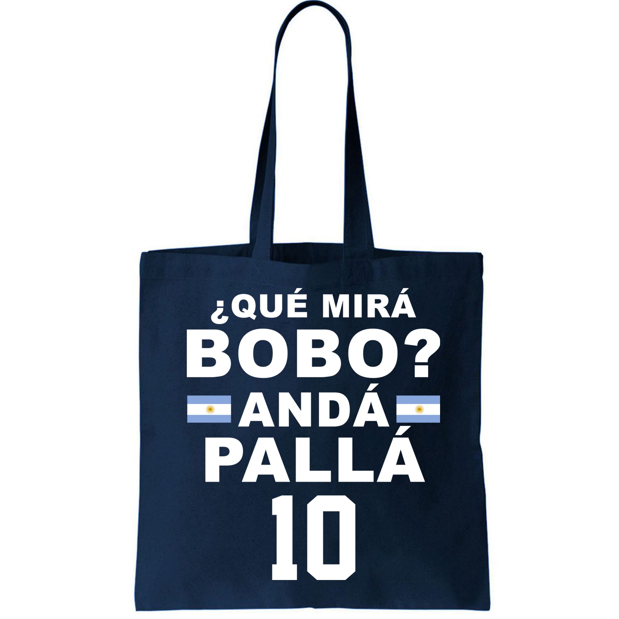 Qué Mira Bobo Anda Palla 10 Argentina Soccer Bag