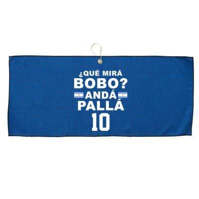 Qué Mira Bobo Anda Palla 10 Argentina Soccer Large Microfiber Waffle Golf Towel